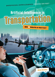 Title: Artificial Intelligence in Transportation: Will AI Help Us or Hurt Us?, Author: Nick Hunter