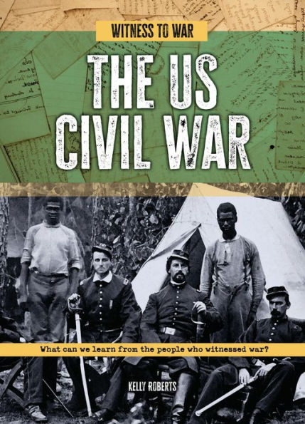 The US Civil War: What Can We Learn from the People Who Witnessed War?