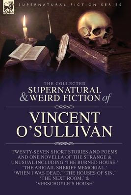 The Collected Supernatural and Weird Fiction of Vincent O'Sullivan