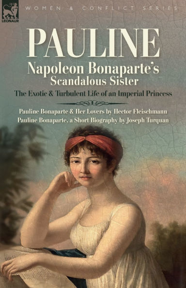 Pauline: The Exotic and Turbulent Life of an Imperial Princess
