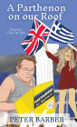 A Parthenon on our Roof: Adventures of an Anglo-Greek marriage