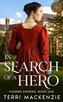 In Search of a Hero: A Marriage of Convenience Regency Romance