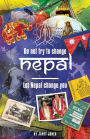'Don't try to change Nepal, let Nepal change you': Life-enhancing experiences of a woman visiting Nepal across three decades