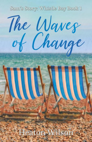 The Waves of Change: Sam's Story: Whistle Bay Book 1