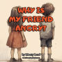 Why Is My Friend Angry?