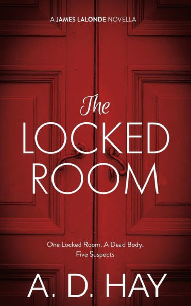 The Locked Room: A James Lalonde Novella