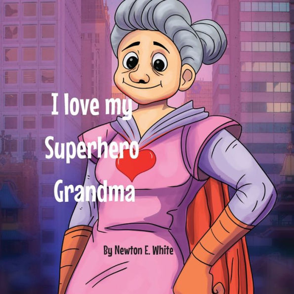 I love my Superhero Grandma