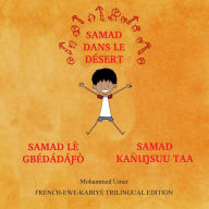 Title: Samad dans le désert: Trilingual French-Kabiye-Ewe, Author: Mohammed Umar