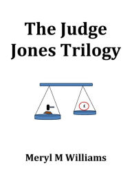 Title: The Judge Jones Trilogy, Author: Meryl M Williams