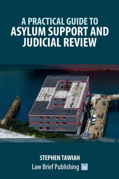 A Practical Guide to Asylum Support and Judicial Review
