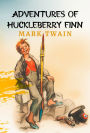 The Adventures of Huckleberry Finn: The Original 1884 Unabridged and Complete Edition (Mark Twain Classics)