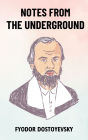 Notes from the Underground: The Original Unabridged and Complete Edition (Fyodor Dostoyevsky Classics)