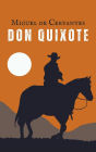 Don Quixote: The Original Unabridged and Complete Edition (Miguel de Cervantes Classics)