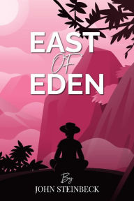 Title: East of Eden, Author: John Steinbeck