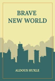 Title: Brave New World, Author: Aldous Huxley