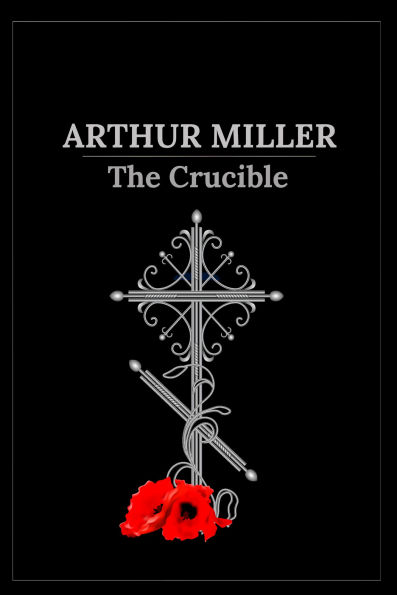 The Crucible: A Play in Four Acts