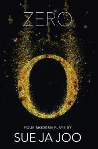 Title: Zero (Modern Plays): Four Modern Plays, Author: Sue Ja Joo