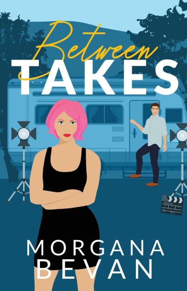 Between Takes: An Enemies-to-Lovers Movie Star Romance (Alternate Edition)