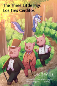 Title: The Three Little Pigs - Los Tres Cerditos, Author: Geoff Willis