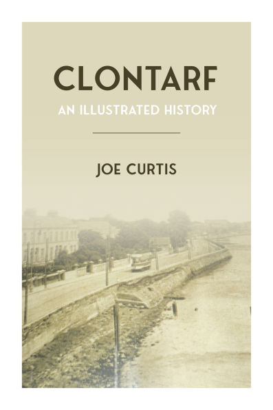 Clontarf: An Illustrated History