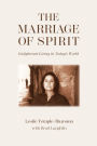 The Marriage of Spirit: Enlightened Living in Today's World