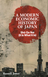 A Modern Economic History of Japan: Sho Ga Nai - It Is What It Is