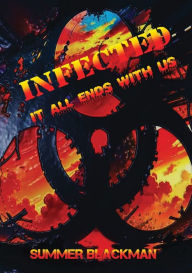 Title: Infected, it all ends with us, Author: Summer Blackman