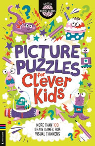 Download e-books for free Picture Puzzles for Clever Kidsï¿½: More Than 100 Brain Games for Visual Thinkers by Gareth Moore, Sr. Sïnchez (English literature)