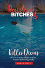 Resident Bitches & Killer Divas