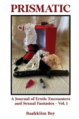 Prismatic: A Journal of Erotic Encounters and Sexual Fantasies