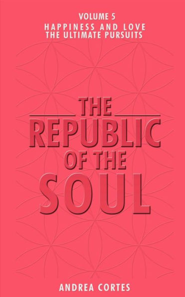 the Republic of Soul: Volume 5 - Pursuit Happiness and Love