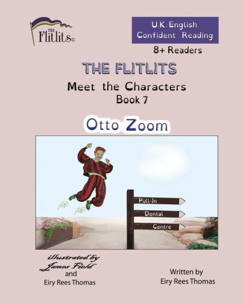 the FLITLITS, Meet Characters, Book 7, Otto Zoom, 8+Readers, U.K. English, Confident Reading: Read, Laugh and Learn