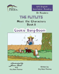 Title: THE FLITLITS, Meet the Characters, Book 8, Cookie Bang-Boom, 8+Readers, U.K. English, Confident Reading: Read, Laugh and Learn, Author: Eiry Rees Thomas