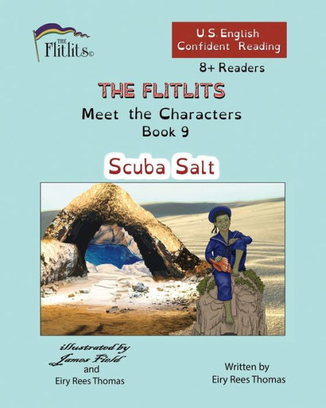 THE FLITLITS, Meet the Characters, Book 9, Scuba Salt, 8+Readers, U.S. English, Confident Reading: Read, Laugh, and Learn