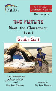 Title: THE FLITLITS, Meet the Characters, Book 9, Scuba Salt, 8+ Readers, U.S. English, Confident Reading: Read, Laugh, and Learn, Author: Eiry Rees Thomas