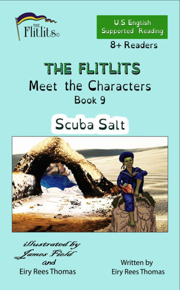 THE FLITLITS, Meet the Characters, Book 9, Scuba Salt, 8+ Readers, U.S. English, Supported Reading: Read, Laugh, and Learn