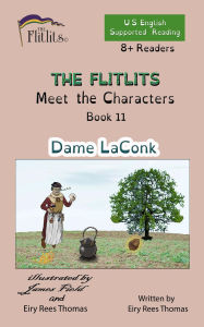 Title: THE FLITLITS, Meet the Characters, Book 11, Dame LaConk, 8+ Readers, U.S. English, Supported Reading: Read, Laugh, and Learn, Author: Eiry Rees Thomas