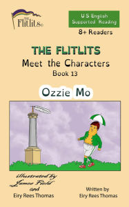 Title: THE FLITLITS, Meet the Characters, Book 13, Ozzie Mo, 8+ Readers, U.S. English, Supported Reading: Read, Laugh, and Learn, Author: Eiry Rees Thomas