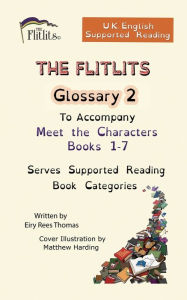 Title: THE FLITLITS, Glossary 2, To Accompany Meet the Characters, Books 8-13, Serves Supported Reading Book Categories, U.K. English Versions, Author: Eiry Rees Thomas