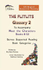 THE FLITLITS, Glossary 2, To Accompany Meet the Characters, Books 8-13, Serves Supported Reading Book Categories, U.K. English Version: Read, Laugh and Learn