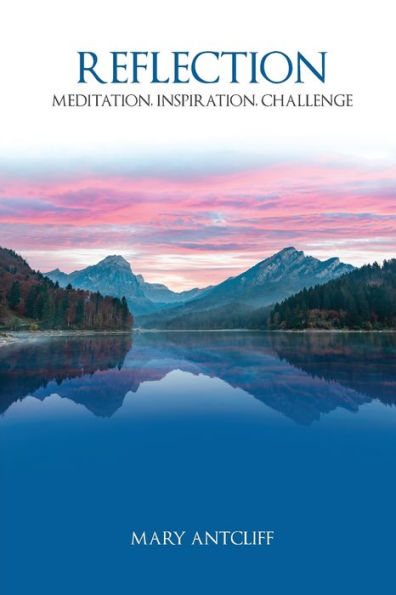 REFLECTION: MEDITATION, INSPIRATION, CHALLENGE