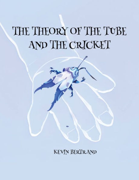 The Theory of The Tube and The Cricket