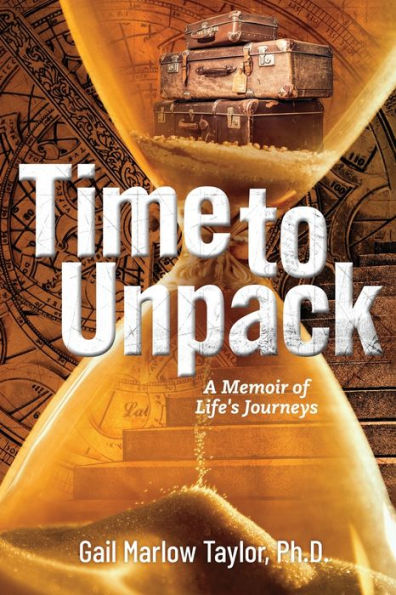 Time to Unpack: A Memoir of Life's Journey