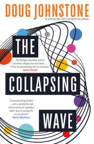 Google books downloader epub The Collapsing Wave: The epic, awe-inspiring new novel from the author of BBC 2's Between the Covers pick THE SPACE BETWEEN US PDB FB2 ePub 9781916788053 by Doug Johnstone