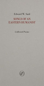 E book free pdf download Songs of an Eastern Humanist: Collected Poems (English Edition) by Edward Said, Timothy Brennan iBook