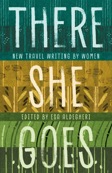 There She Goes: New travel writing by women