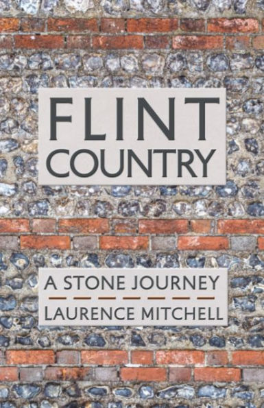 Flint Country: A Stone Journey