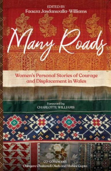 Many Roads: Women's Personal Stories of Courage and Displacement Wales