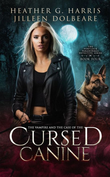 the Vampire and Case of Cursed Canine: An Urban Fantasy Novel