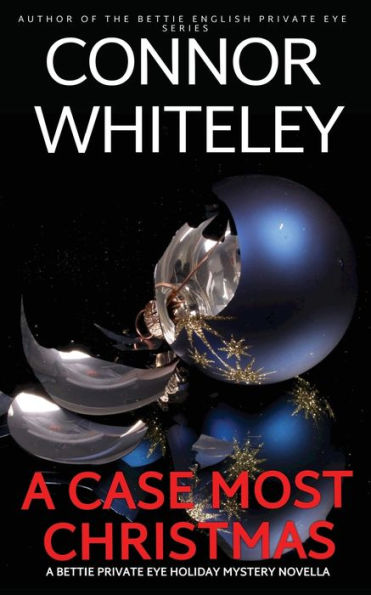 A Case Most Christmas: Bettie Private Eye Holiday Mystery Novella